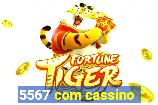 5567 com cassino